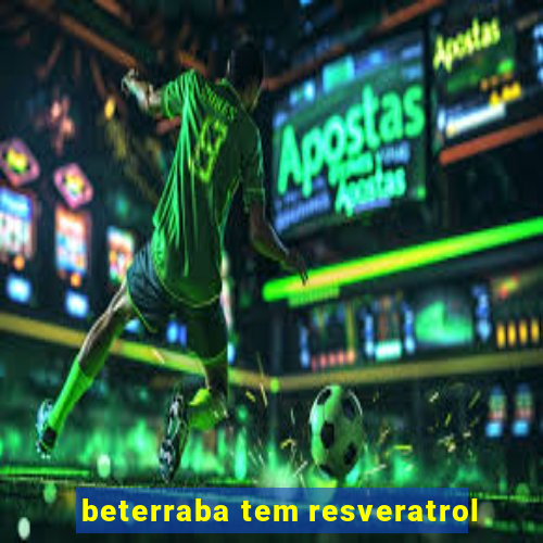 beterraba tem resveratrol